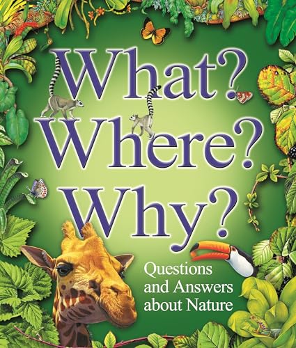 What? Where? Why?: Questions and Answers About Nature? von Brand: Kingfisher Books Ltd