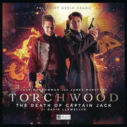 Torchwood - 19 The Death of Captain Jack von Big Finish Productions Ltd