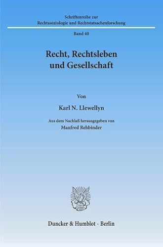 Recht, Rechtsleben und Gesellschaft.: Aus dem Nachlaß herausgegeben von Manfred Rehbinder. (Schriftenreihe zur Rechtssoziologie und Rechtstatsachenforschung)