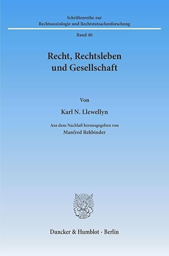 Recht, Rechtsleben und Gesellschaft.: Aus dem Nachlaß herausgegeben von Manfred Rehbinder. (Schriftenreihe zur Rechtssoziologie und Rechtstatsachenforschung)