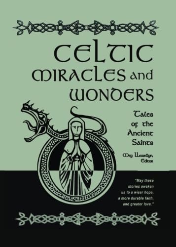 Celtic Miracles and Wonders: Tales from the Ancient Saints von Anamchara Books