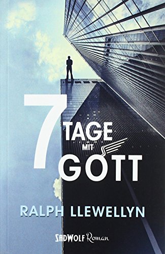 7 Tage mit Gott: Roman von SadWolf