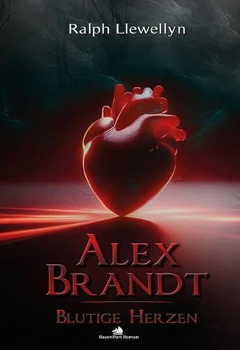 Alex Brandt: Blutige Herzen von RavenPort Verlag GmbH