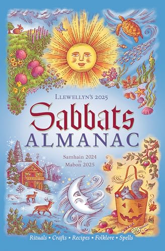 Llewellyn's 2025 Sabbats Almanac: Samhain 2024 to Mabon 2025 (Llewellyn's 2025 Calendars, Almanacs & Datebooks, 11)