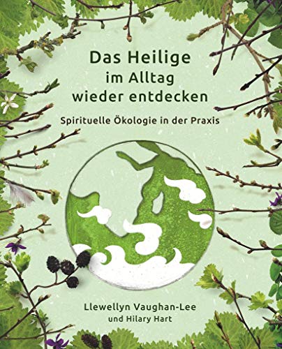 Das Heilige im Alltag wieder entdecken: Spirituelle Ökologie in der Praxis von Oneness Center