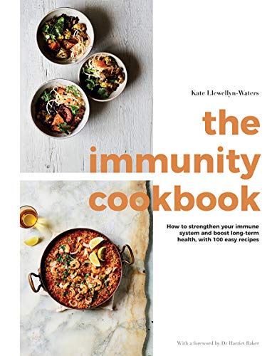 The Immunity Cookbook: How to Strengthen Your Immune System and Boost Long-Term Health, With 100 Easy Recipes von Quadrille Publishing