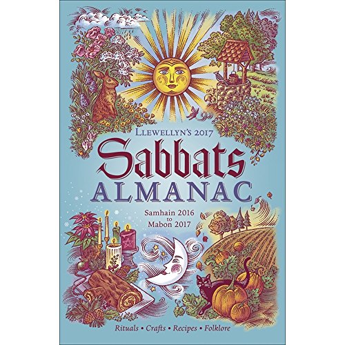 Llewellyn's 2017 Sabbats Almanac: Samhain 2016 to Mabon 2017