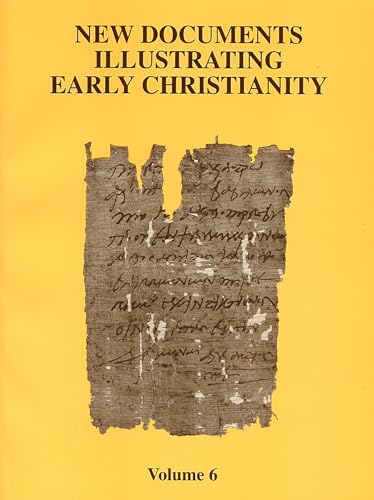New Documents Illustrating Early Christianity, 6: A Review of the Greek Inscriptions and Papyri Published in 1980-81 (New Documents Illustrating Early Christianity (Ndiec), Band 6) von William B. Eerdmans Publishing Company