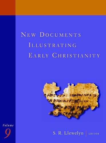 New Documents Illustrating Early Christianity, v9: A Review of the Greek Inscriptions and Papyri Published in 1986-87