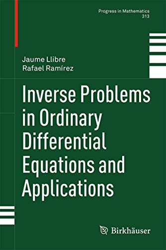 Inverse Problems in Ordinary Differential Equations and Applications (Progress in Mathematics, 313, Band 313) von Birkhäuser