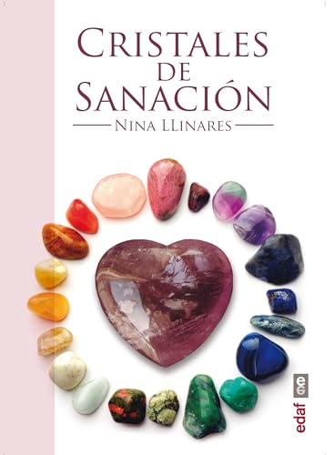 Cristales de sanación: Guia de Minerales, Piedras y Cristales de Sanacion (Nueva era)