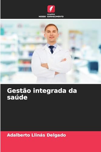 Gestão integrada da saúde von Edições Nosso Conhecimento