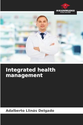 Integrated health management von Our Knowledge Publishing
