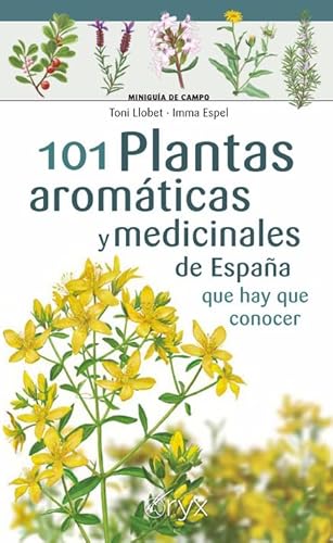 101 Plantas aromáticas y medicinales de España que hay que conocer (Miniguía de campo)