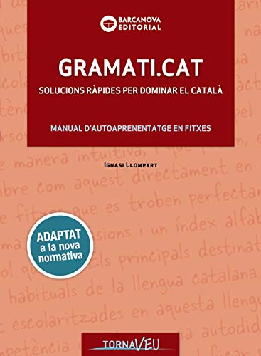 Gramati.cat: Solucions ràpides per dominar el català (Català per adults)