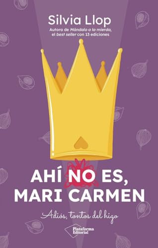 Ahí no es, Mari Carmen: Adiós, tontos del higo von Plataforma Editorial S.L.