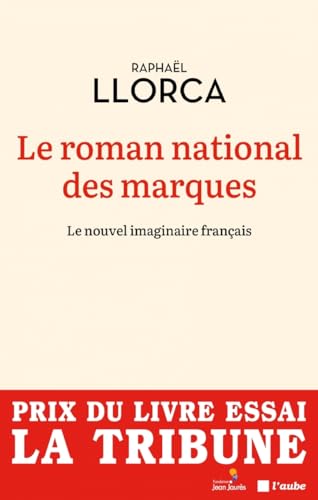 Le roman national des marques -Le nouvel imaginaire français