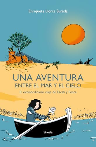 Una aventura entre el mar y el cielo: El extraordinario viaje de Escafi y Fosca (Las Tres Edades, Band 339) von Siruela