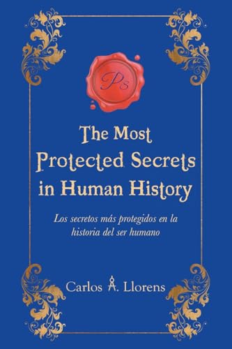 The Most Protected Secrets in Human History: Los secretos más protegidos en la historia del ser humano ¿ von Page Publishing