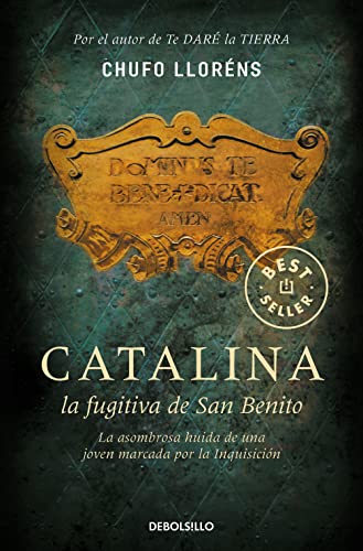 Catalina, la fugitiva de San Benito: La asombrosa huida de una joven marcada por la Inquisición (Best Seller) von DEBOLSILLO