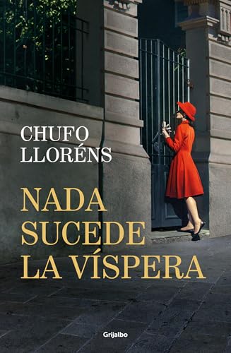 Nada sucede la víspera (Novela histórica) von GRIJALBO