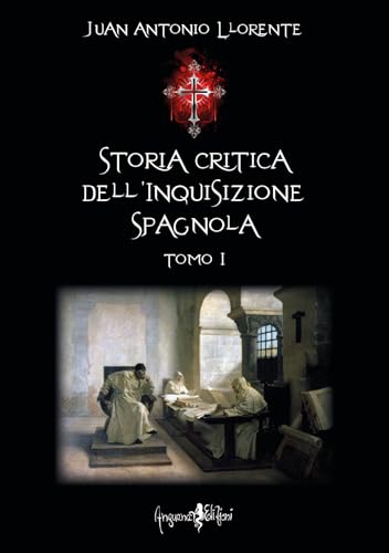 Storia critica dell'inquisizione spagnola (Vol. 1) von Anguana Edizioni
