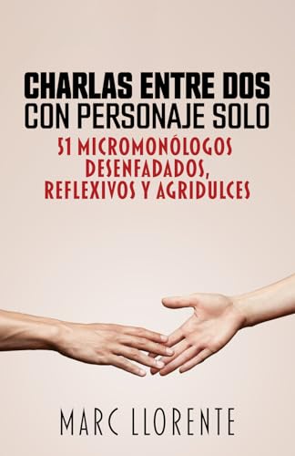 Charlas entre dos con personaje solo: 51 micromonólogos desenfadados, reflexivos y agridulces von Editorial Letra Minúscula