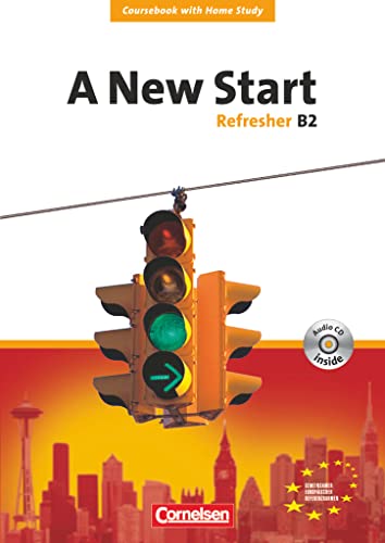 A New Start - Englisch für Wiedereinsteiger - Bisherige Ausgabe - B2: Refresher: Coursebook mit Home Study Section, Home Study CD, Class CDs - Im Paket