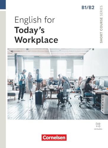 Short Course Series - Englisch im Beruf - Business Skills - B1/B2: English for Today's Workplace - Edition 2024 - Coursebook with Online Audio Files - ... (Short Course Series, Business Skills, B1/B2) Short Course Series - Englisch im Beruf - Business Skills - B1/B2: English for Today's Workplace - Edition 2024 - Coursebook with Online Audio Files - ... (Short Course Series, Business Skills, B1/B2) von Cornelsen Verlag GmbH