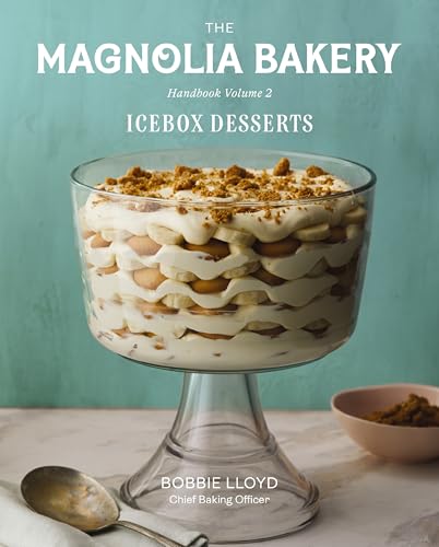 The Magnolia Bakery Handbook of Icebox Desserts: Classic and Creative Icebox Desserts with a Magnolia Bakery Twist, Share with Friends and Family von Harvest