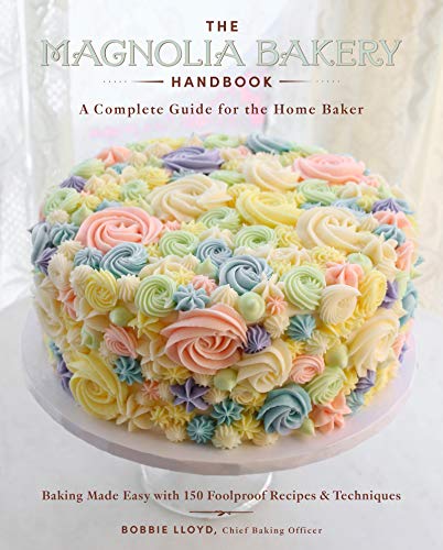 The Magnolia Bakery Handbook: A Complete Guide for the Home Baker von Harper