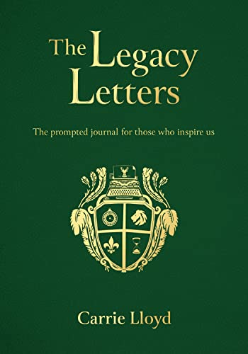 The Legacy Letters: The Prompted Journal for those who Inspire Us von Malcolm Down Publishing Limited
