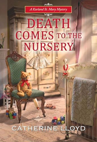 Death Comes to the Nursery (A Kurland St. Mary Mystery, Band 7)