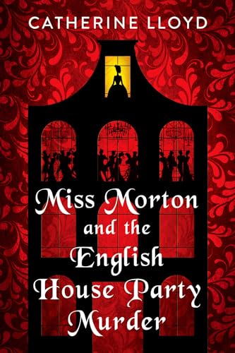 Miss Morton and the English House Party Murder: A Riveting Victorian Mystery (A Miss Morton Mystery, Band 1)