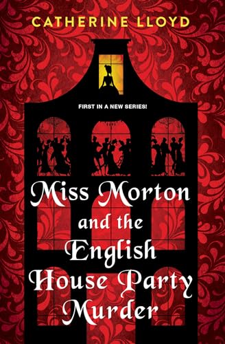 Miss Morton and the English House Party Murder: A Riveting Victorian Mystery (A Miss Morton Mystery, Band 1)
