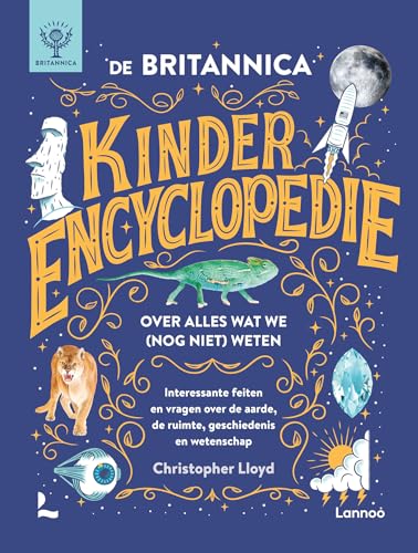 De Britannica kinderencyclopedie over alles wat we (nog niet) weten: interessante feiten en vragen over de aarde, de ruimte, geschiedenis en wetenschap von Lannoo