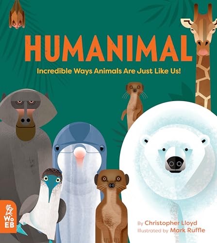 Humanimal: Incredible Ways Animals Are Just Like Us! von What on Earth Books