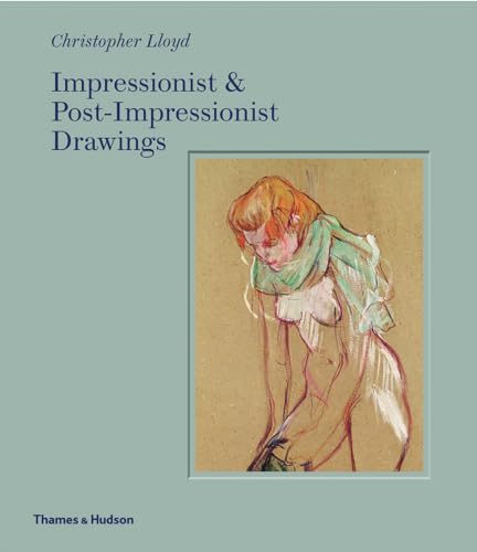 Impressionist & Post-Impressionist Drawings von Thames & Hudson