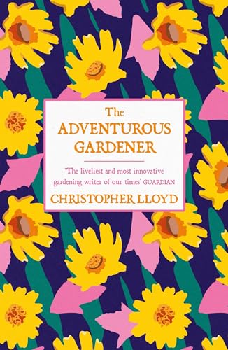 The Adventurous Gardener von Weidenfeld & Nicolson
