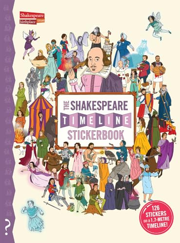 The Shakespeare Timeline Stickerbook (What on Earth Stickerbook)