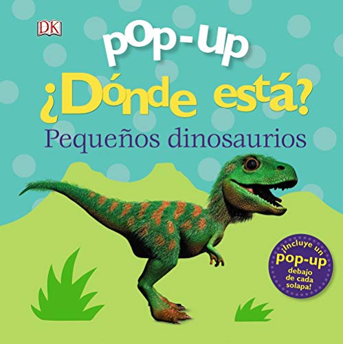 Pop-up. ¿Dónde está? Pequeños dinosaurios (Castellano - A PARTIR DE 0 AÑOS - MANIPULATIVOS (LIBROS PARA TOCAR Y JUGAR), POP-UPS - Pop-up ¿Dónde está?) von EDITORIAL BRUÑO