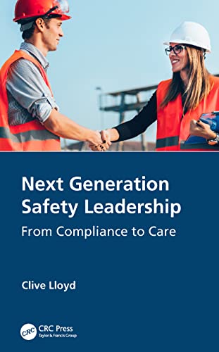 Next Generation Safety Leadership: From Compliance to Care von CRC Press