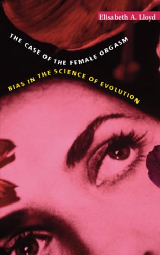 The Case of the Female Orgasm: Bias in the Science of Evolution
