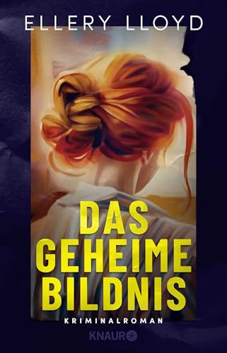 Das geheime Bildnis: Kriminalroman | Vom New York Times-Bestsellerautorenpaar Ellery Lloyd Das geheime Bildnis: Kriminalroman | Vom New York Times-Bestsellerautorenpaar Ellery Lloyd von Knaur HC
