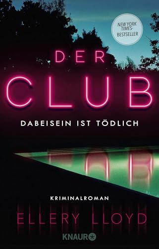 Der Club. Dabeisein ist tödlich: Kriminalroman | Der New-York-Times-Bestseller, empfohlen von Reese Witherspoon Der Club. Dabeisein ist tödlich: Kriminalroman | Der New-York-Times-Bestseller, empfohlen von Reese Witherspoon