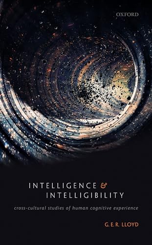 Intelligence and Intelligibility: Cross-Cultural Studies of Human Cognitive Experience von Oxford University Press
