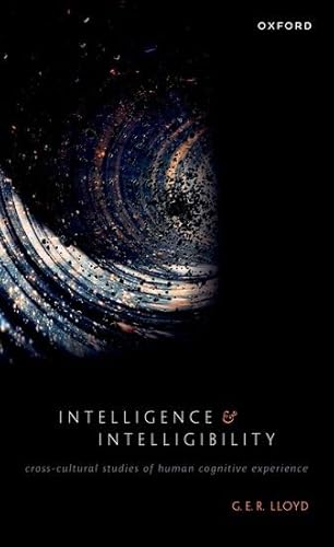 Intelligence and Intelligibility: Cross-Cultural Studies of Human Cognitive Experience von Oxford University Press