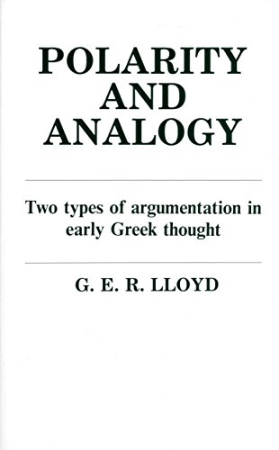 Polarity and Analogy: Two Types of Argumentation in Early Greek Thought