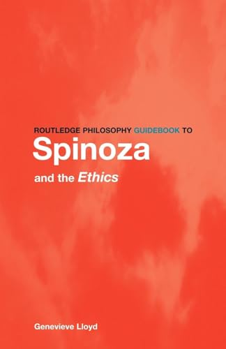 Routledge Philosophy GuideBook to Spinoza and the Ethics (Routledge Philosophy Guidebooks)