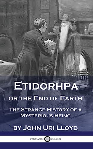 Etidorhpa or the End of Earth: The Strange History of a Mysterious Being